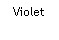 Text Box: Violet