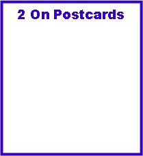 Text Box: 2 On Postcards