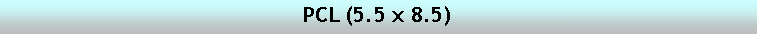 Text Box: PCL (5.5 x 8.5)