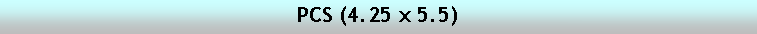 Text Box: PCS (4.25 x 5.5)